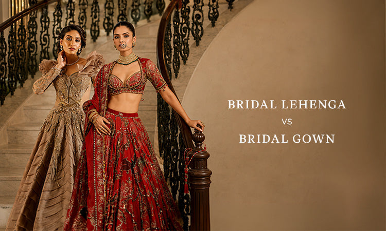 Bridal Lehenga Vs Bridal Gown